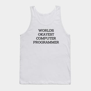 World okayest computer programmer Tank Top